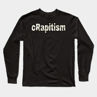 cRapitism - Front Long Sleeve T-Shirt